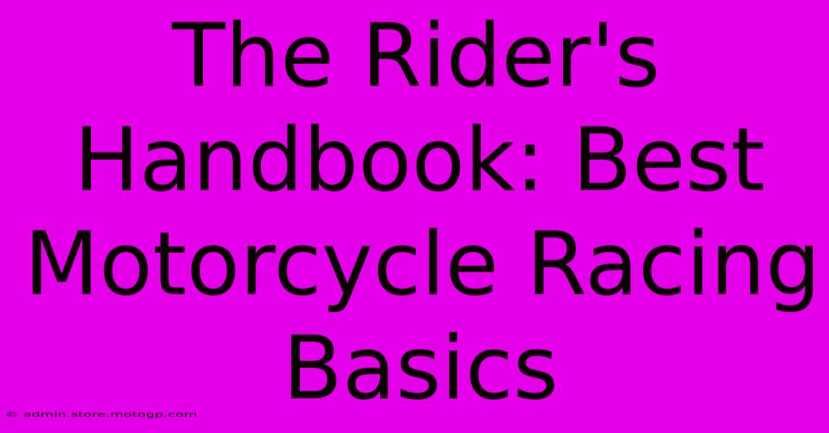 The Rider's Handbook: Best Motorcycle Racing Basics