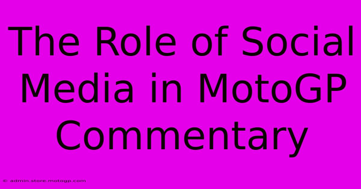 The Role Of Social Media In MotoGP Commentary