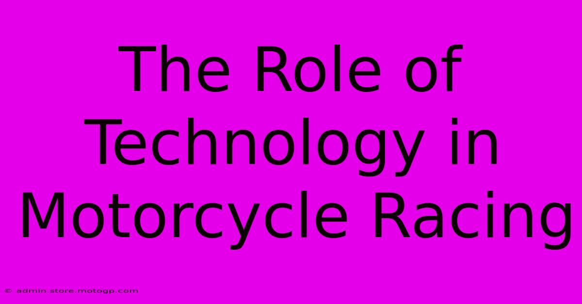 The Role Of Technology In Motorcycle Racing