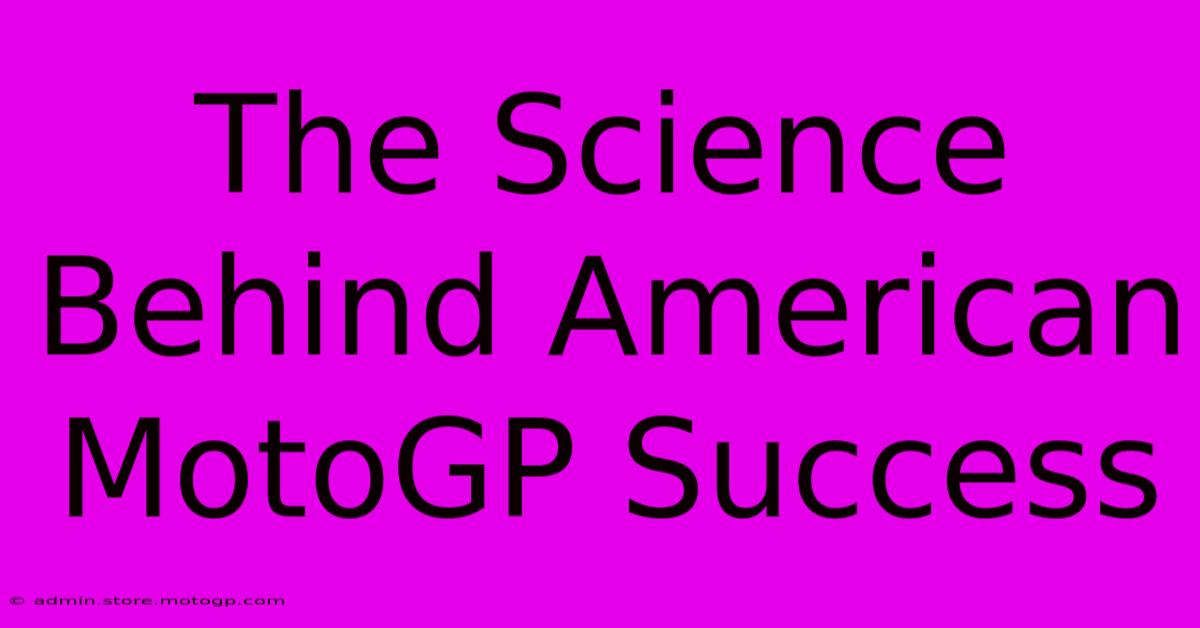 The Science Behind American MotoGP Success