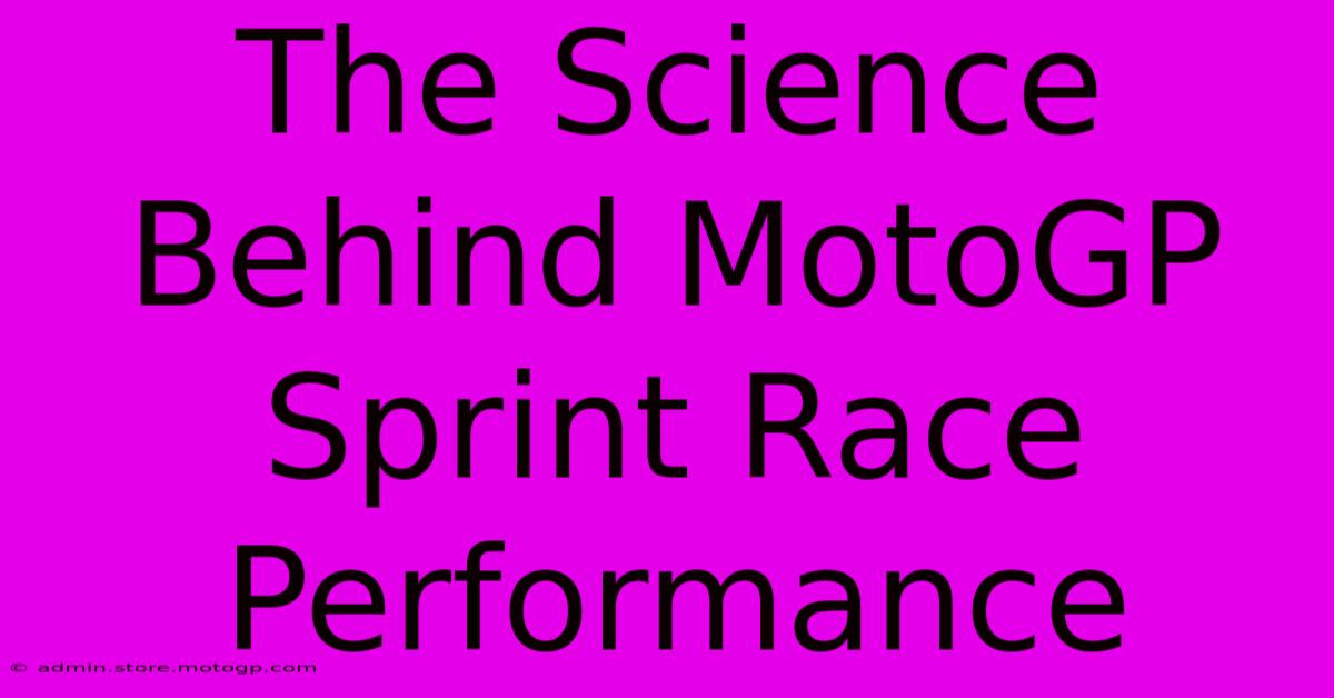 The Science Behind MotoGP Sprint Race Performance