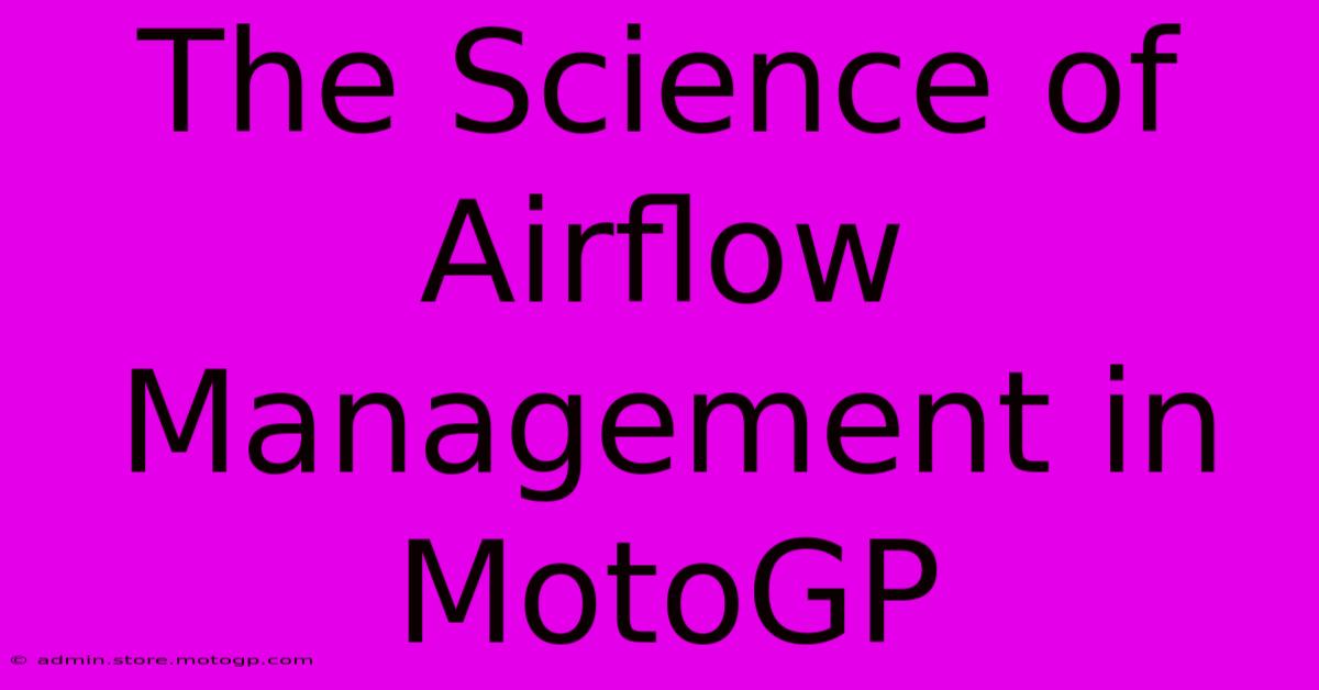 The Science Of Airflow Management In MotoGP