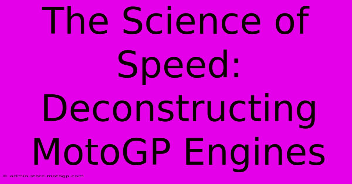 The Science Of Speed: Deconstructing MotoGP Engines