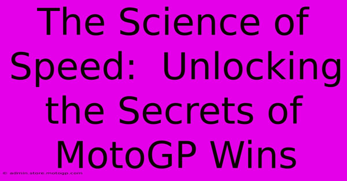 The Science Of Speed:  Unlocking The Secrets Of MotoGP Wins