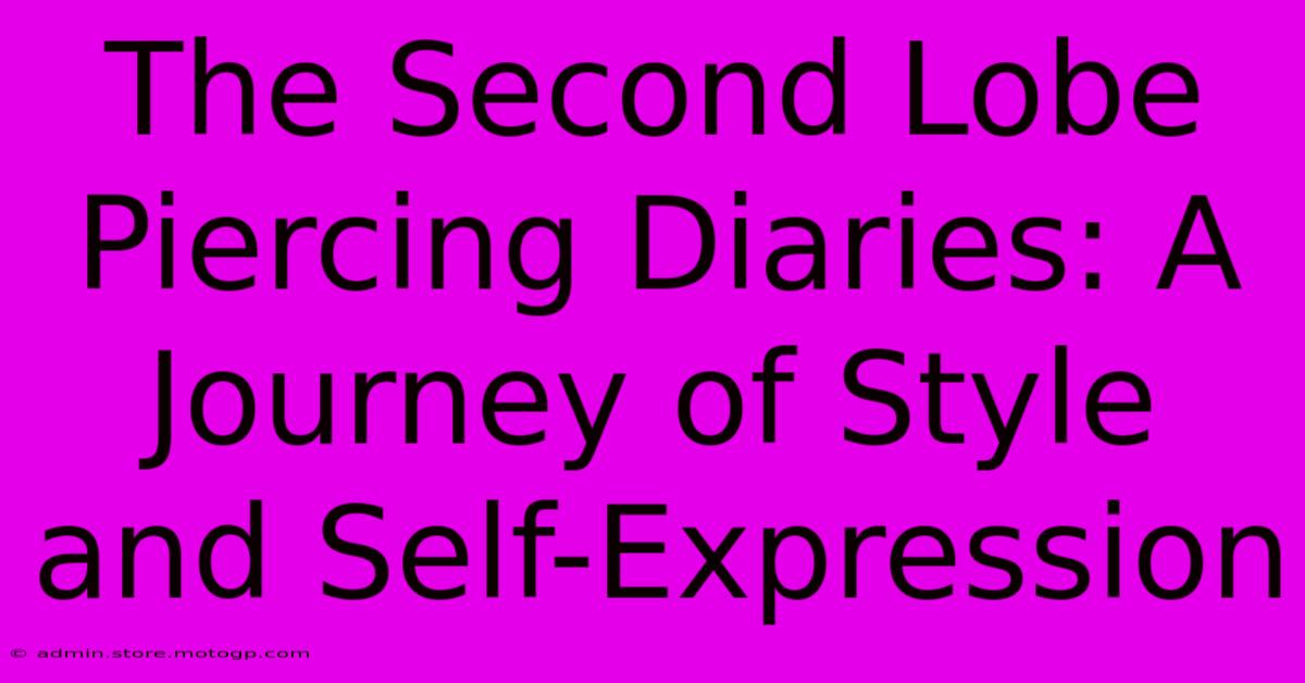 The Second Lobe Piercing Diaries: A Journey Of Style And Self-Expression