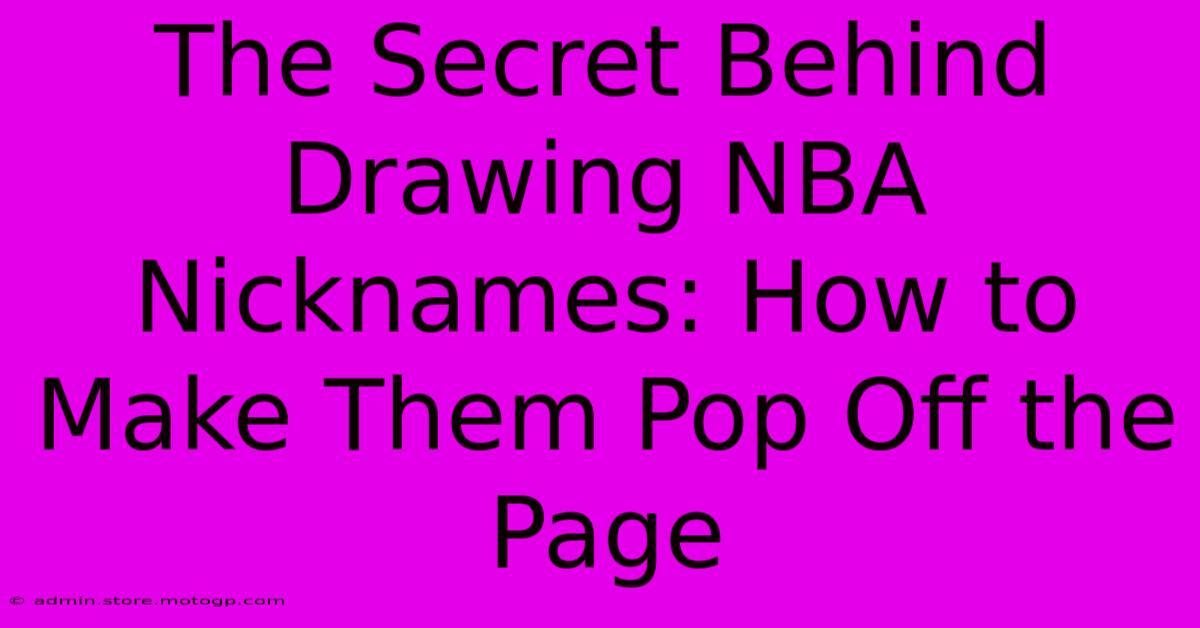 The Secret Behind Drawing NBA Nicknames: How To Make Them Pop Off The Page