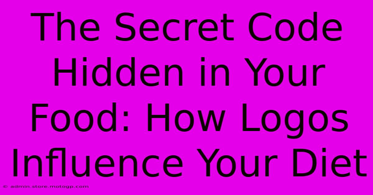 The Secret Code Hidden In Your Food: How Logos Influence Your Diet