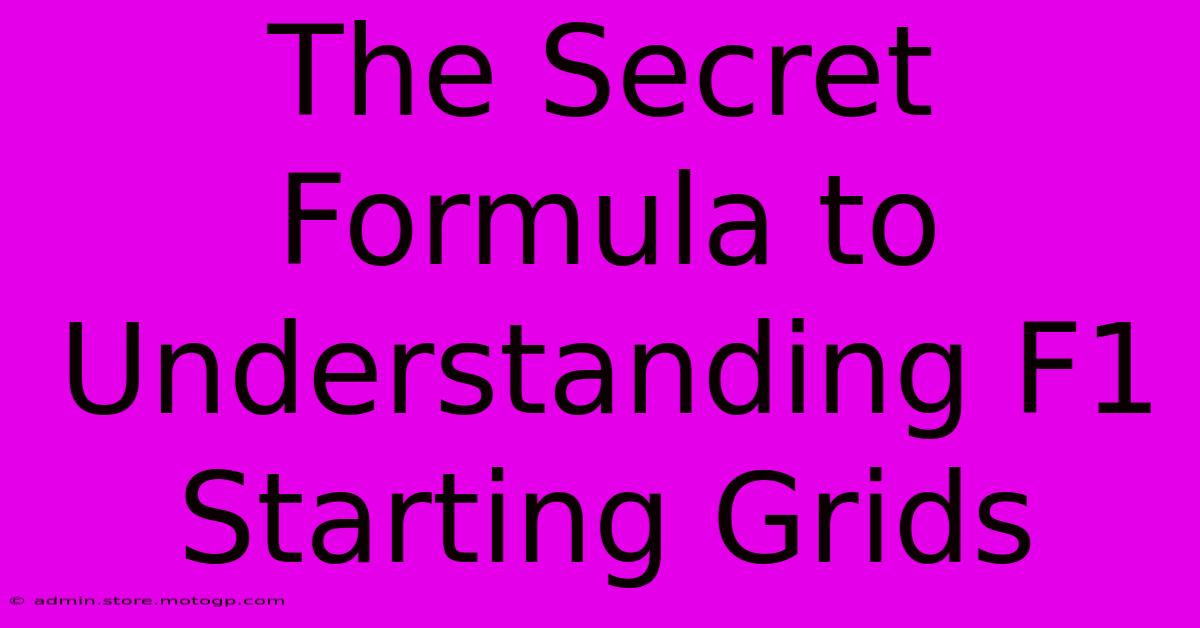 The Secret Formula To Understanding F1 Starting Grids