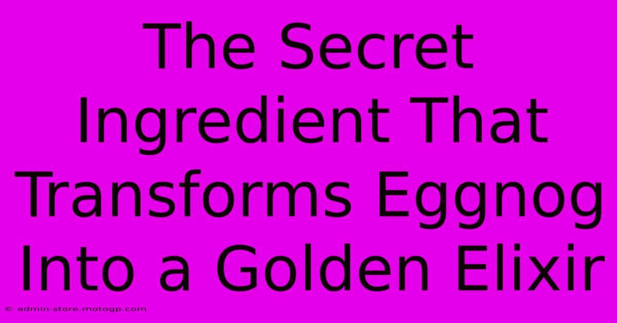 The Secret Ingredient That Transforms Eggnog Into A Golden Elixir