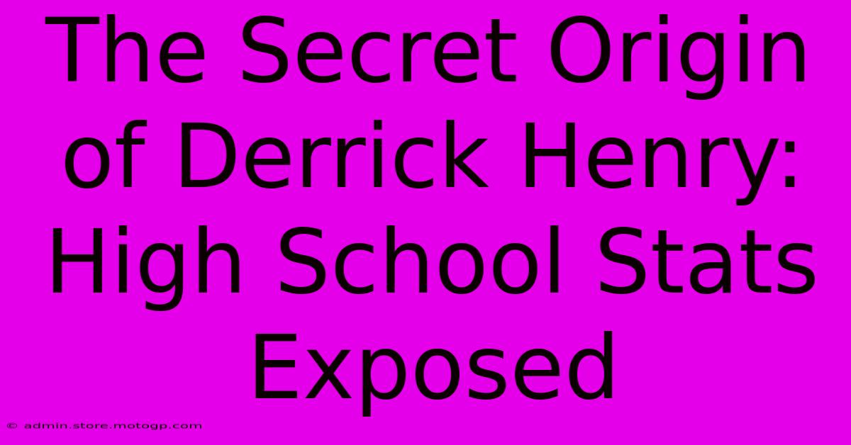 The Secret Origin Of Derrick Henry: High School Stats Exposed