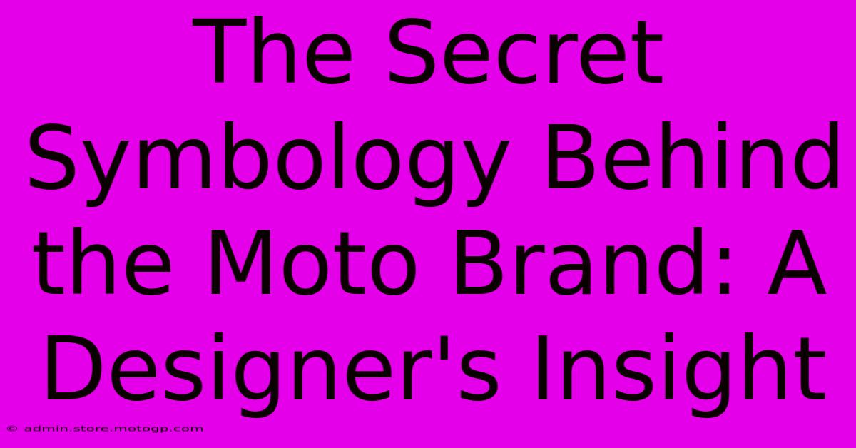 The Secret Symbology Behind The Moto Brand: A Designer's Insight