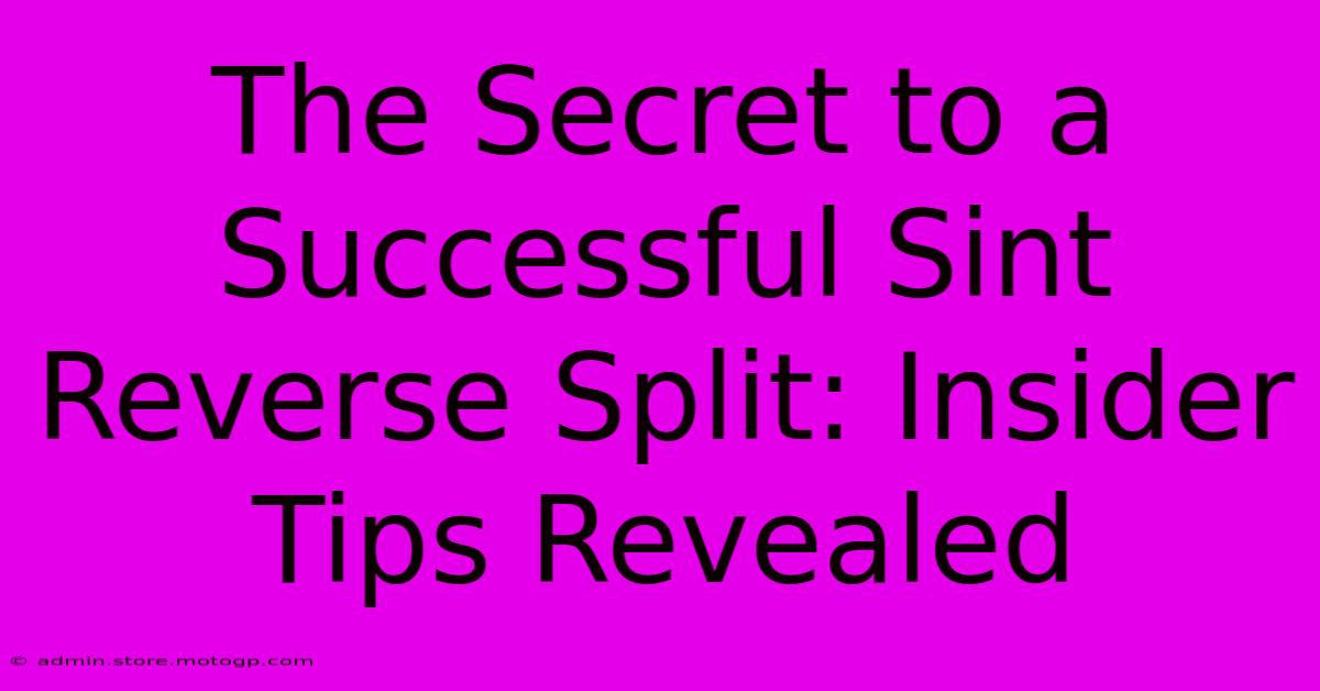 The Secret To A Successful Sint Reverse Split: Insider Tips Revealed