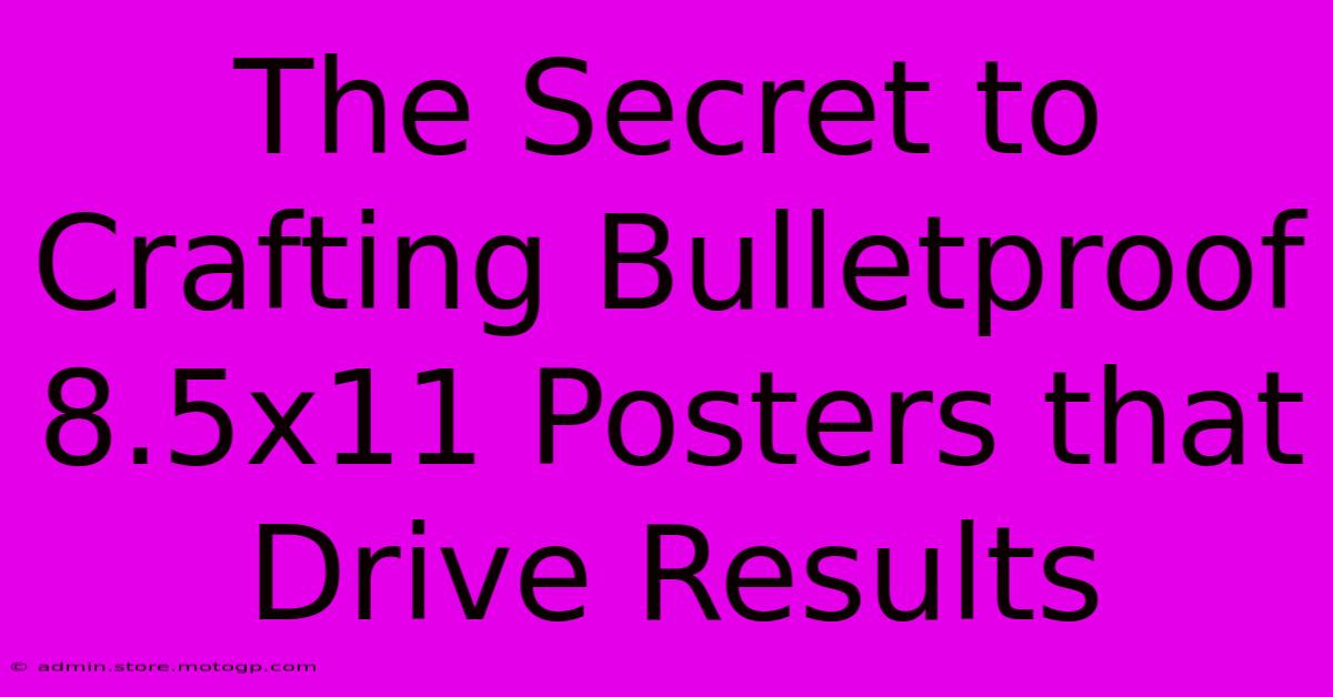 The Secret To Crafting Bulletproof 8.5x11 Posters That Drive Results