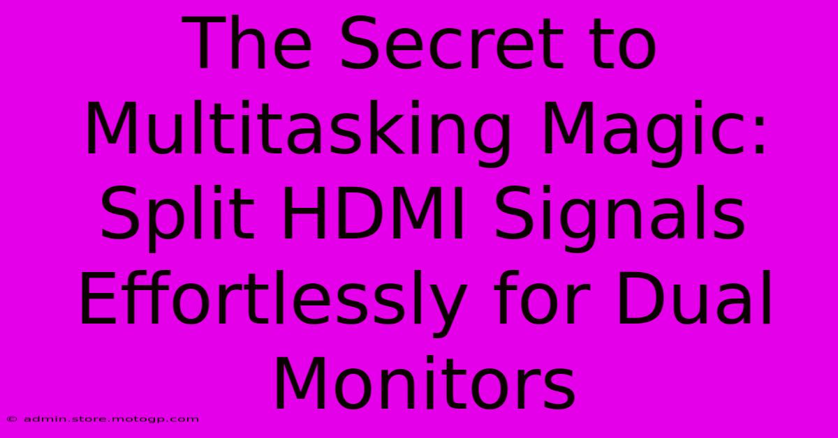 The Secret To Multitasking Magic: Split HDMI Signals Effortlessly For Dual Monitors