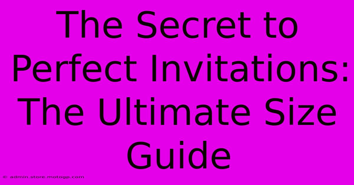 The Secret To Perfect Invitations: The Ultimate Size Guide