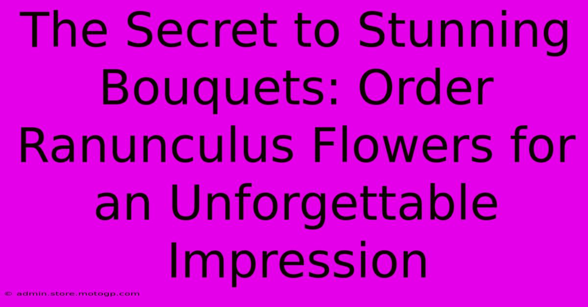 The Secret To Stunning Bouquets: Order Ranunculus Flowers For An Unforgettable Impression