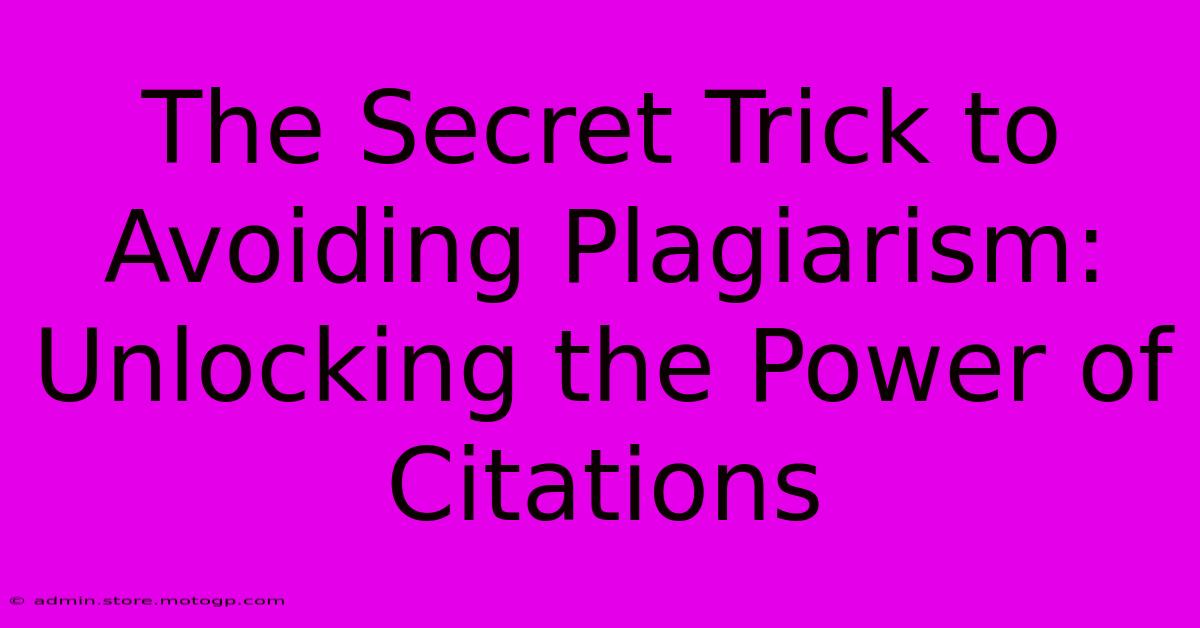 The Secret Trick To Avoiding Plagiarism: Unlocking The Power Of Citations