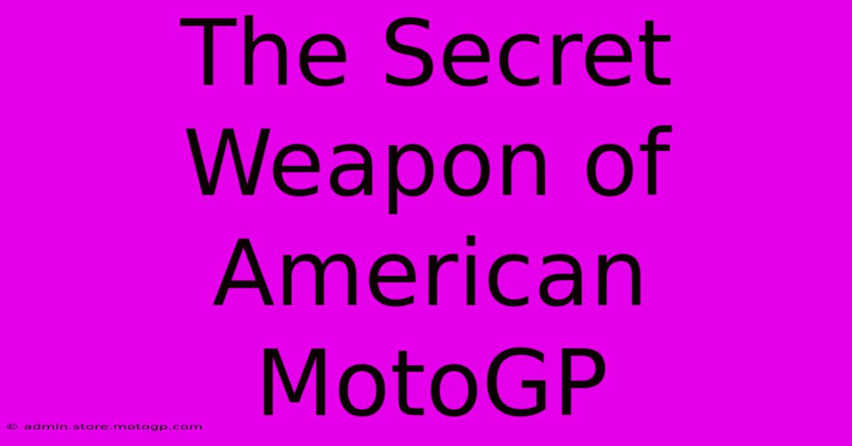 The Secret Weapon Of American MotoGP