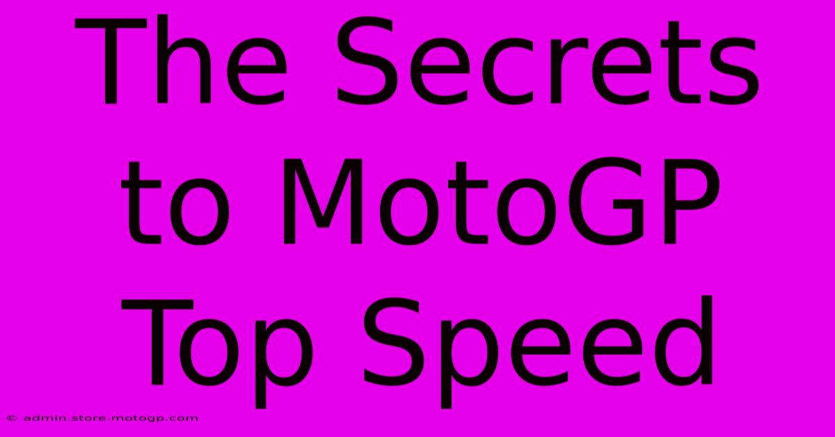 The Secrets To MotoGP Top Speed