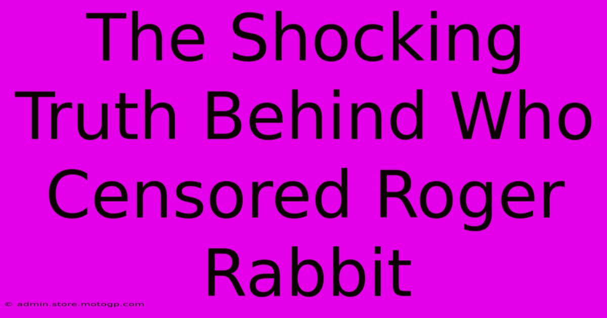 The Shocking Truth Behind Who Censored Roger Rabbit