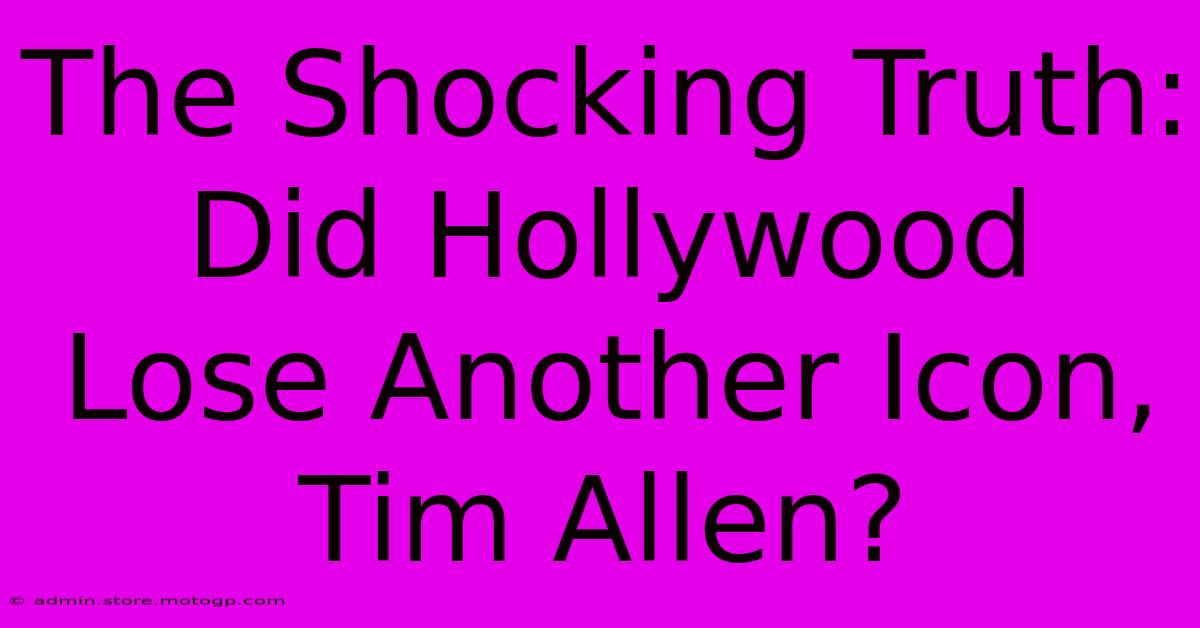 The Shocking Truth: Did Hollywood Lose Another Icon, Tim Allen?