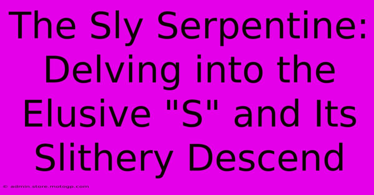 The Sly Serpentine: Delving Into The Elusive 