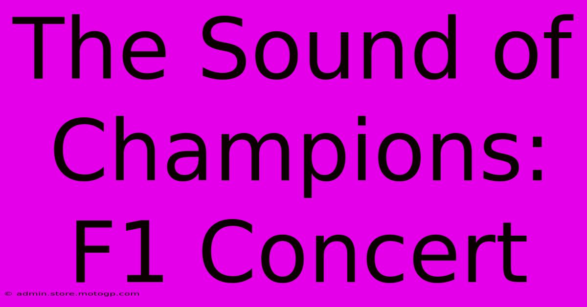 The Sound Of Champions: F1 Concert