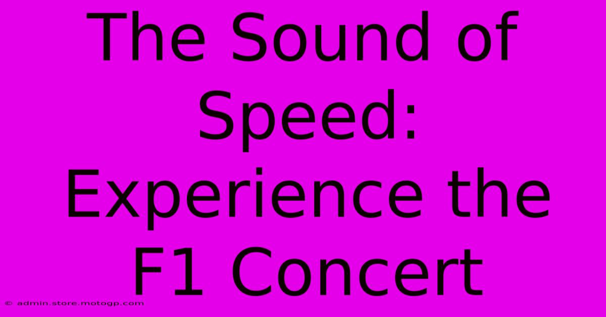 The Sound Of Speed: Experience The F1 Concert