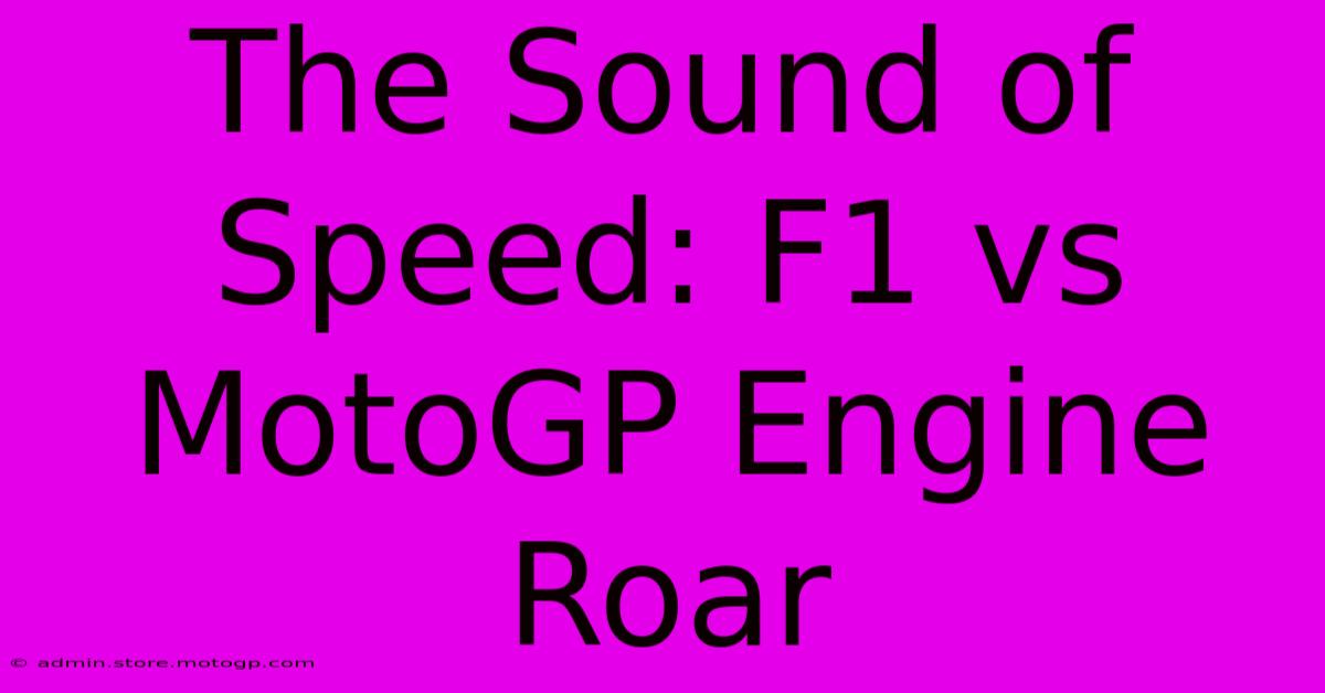 The Sound Of Speed: F1 Vs MotoGP Engine Roar