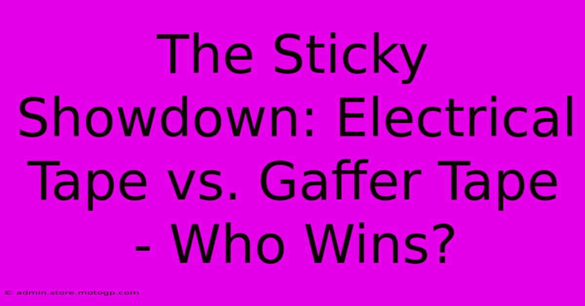 The Sticky Showdown: Electrical Tape Vs. Gaffer Tape - Who Wins?