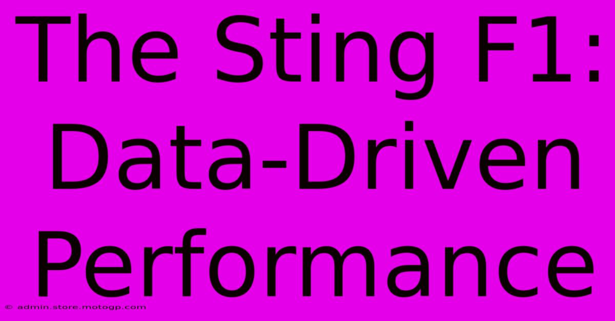 The Sting F1: Data-Driven Performance