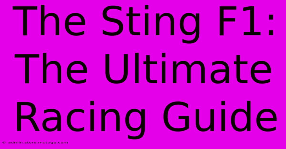 The Sting F1: The Ultimate Racing Guide