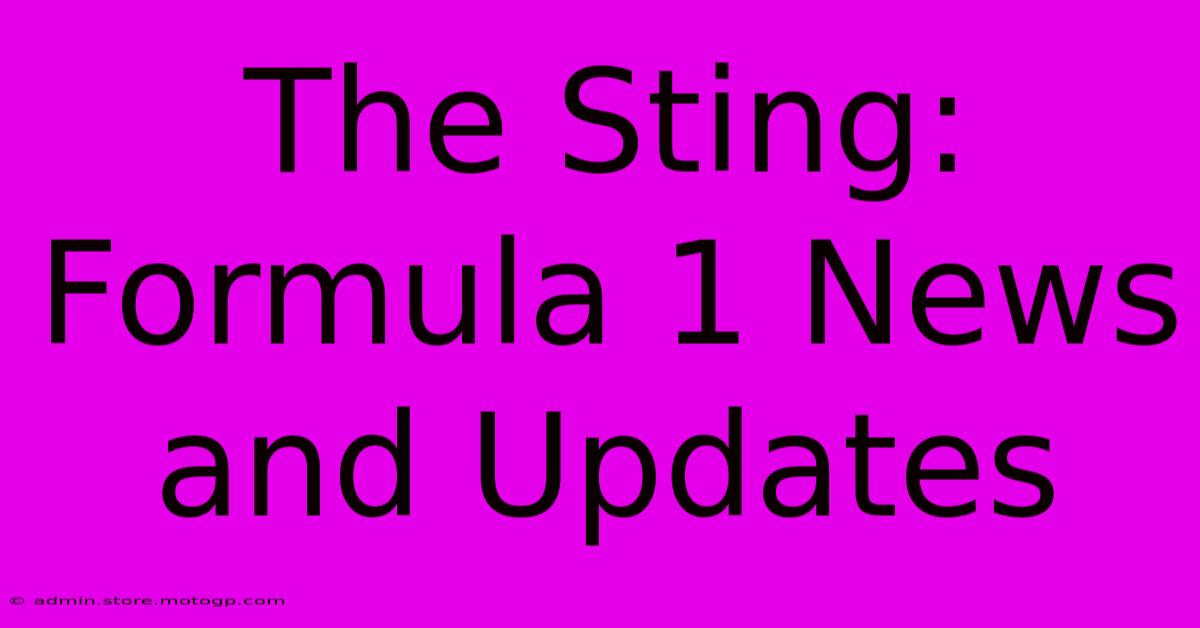 The Sting: Formula 1 News And Updates