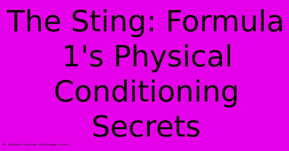 The Sting: Formula 1's Physical Conditioning Secrets