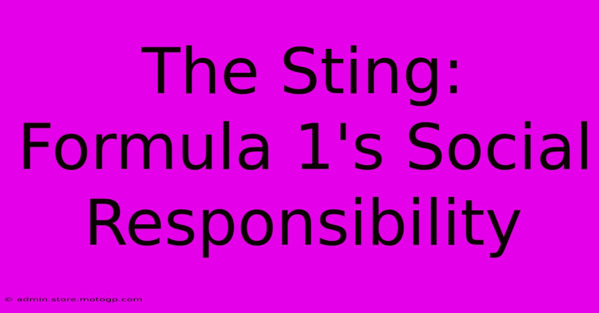 The Sting: Formula 1's Social Responsibility