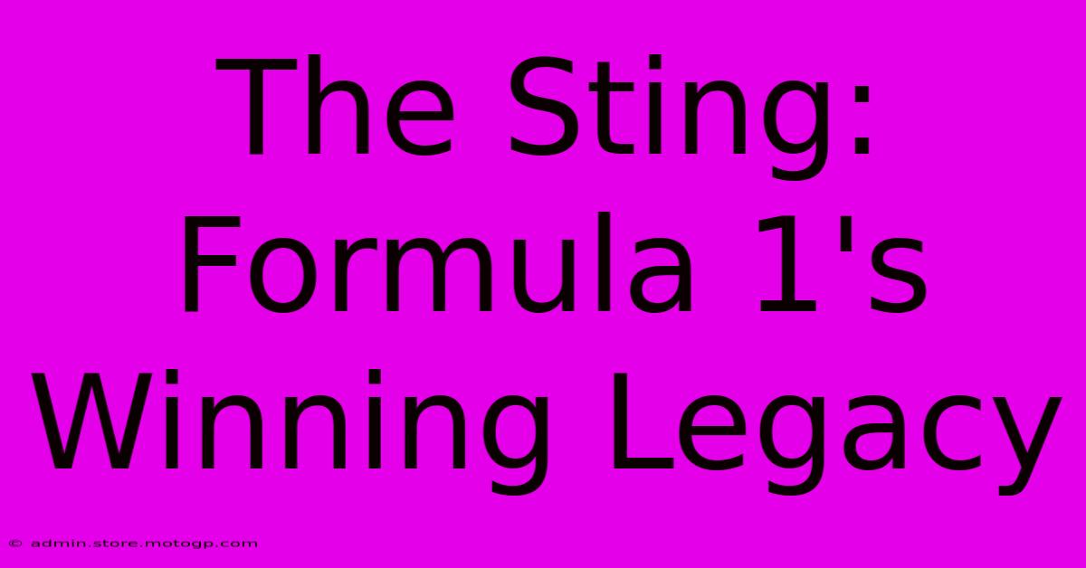 The Sting: Formula 1's Winning Legacy