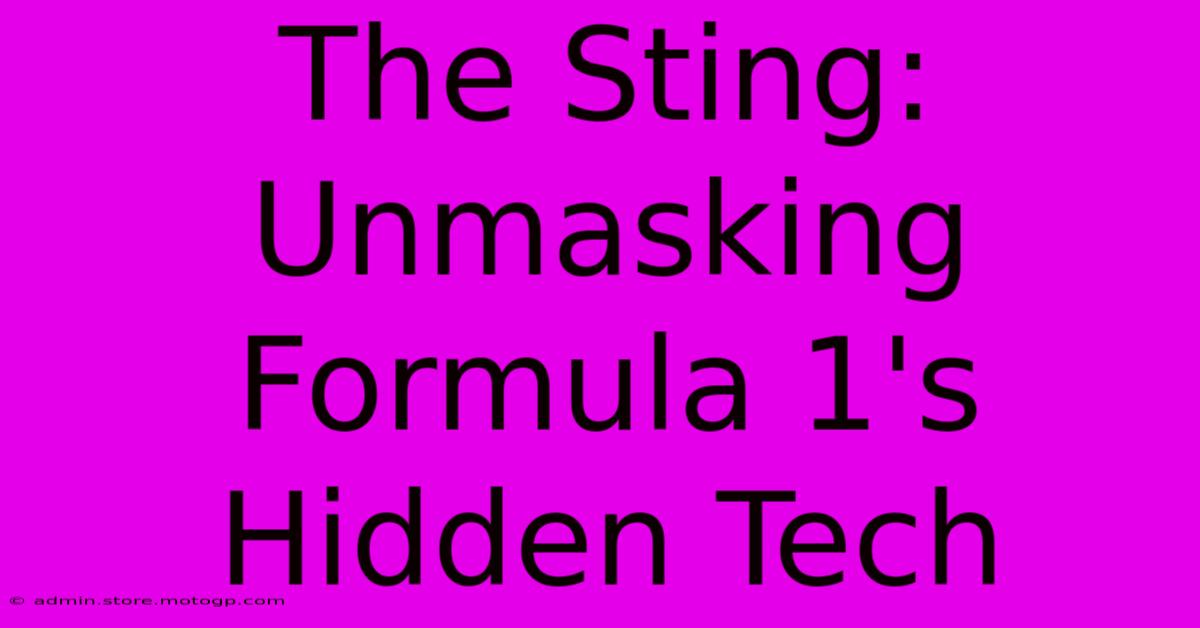 The Sting: Unmasking Formula 1's Hidden Tech