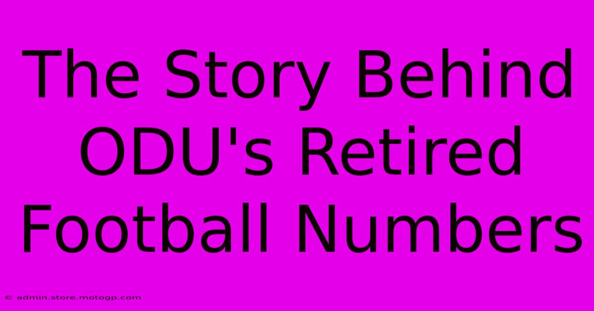 The Story Behind ODU's Retired Football Numbers