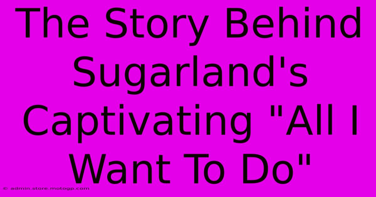 The Story Behind Sugarland's Captivating 