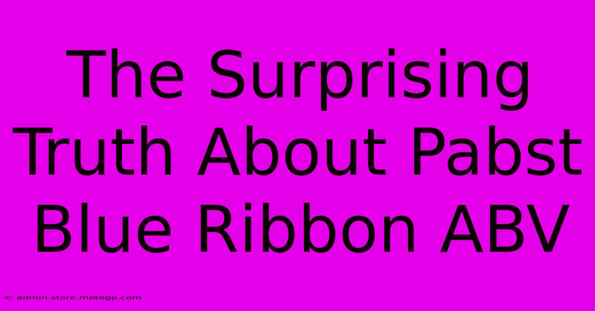 The Surprising Truth About Pabst Blue Ribbon ABV