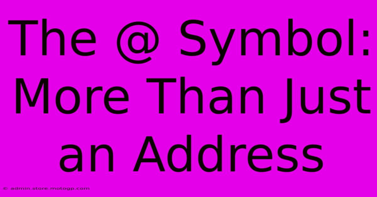 The @ Symbol: More Than Just An Address