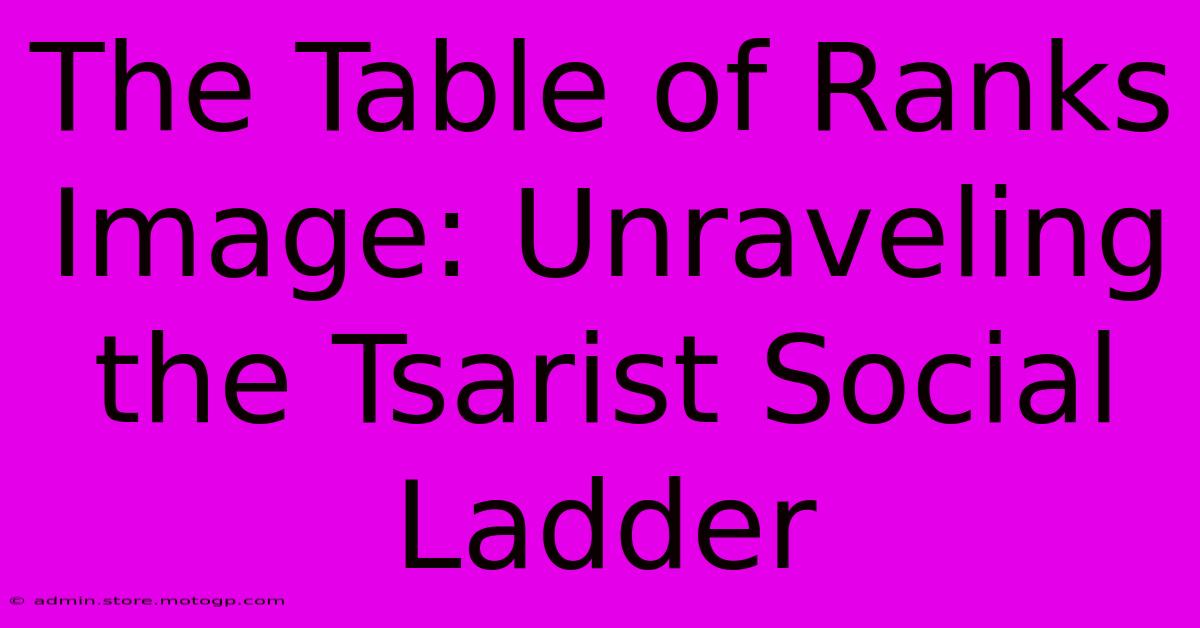 The Table Of Ranks Image: Unraveling The Tsarist Social Ladder