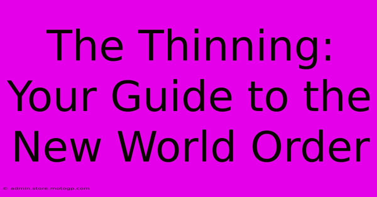 The Thinning: Your Guide To The New World Order