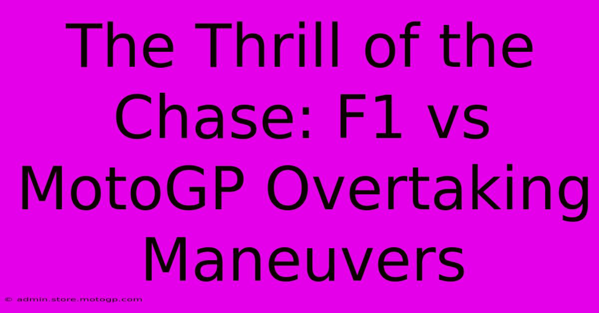 The Thrill Of The Chase: F1 Vs MotoGP Overtaking Maneuvers