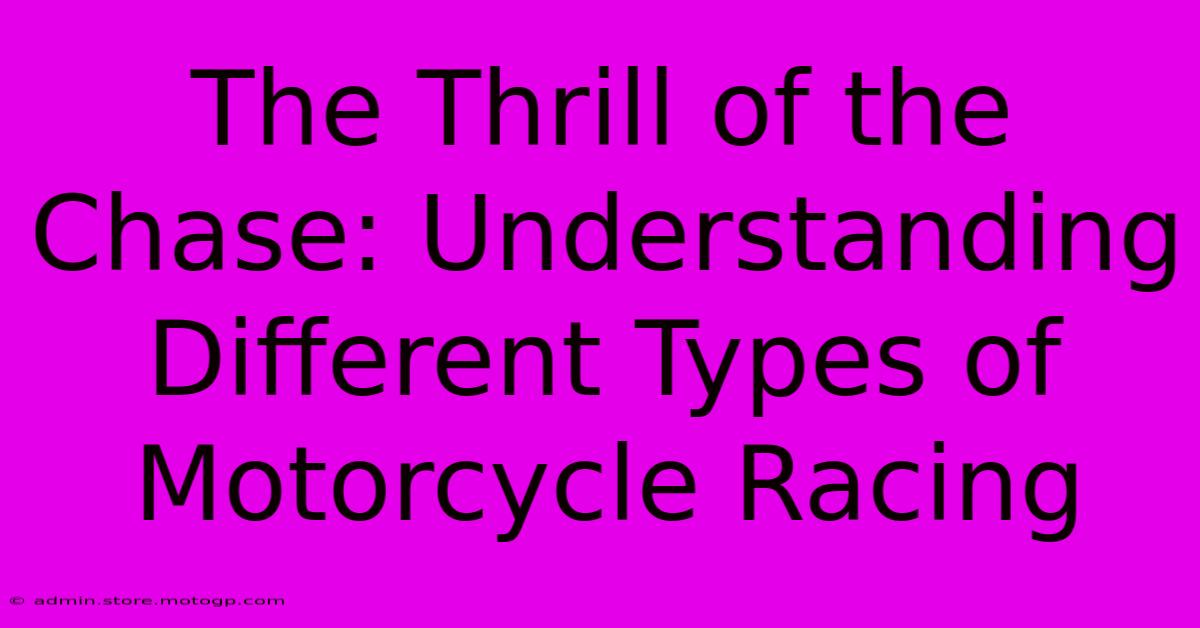 The Thrill Of The Chase: Understanding Different Types Of Motorcycle Racing