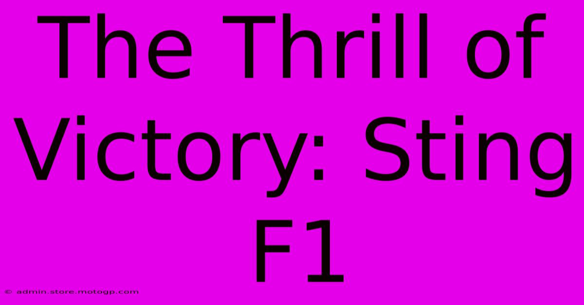 The Thrill Of Victory: Sting F1