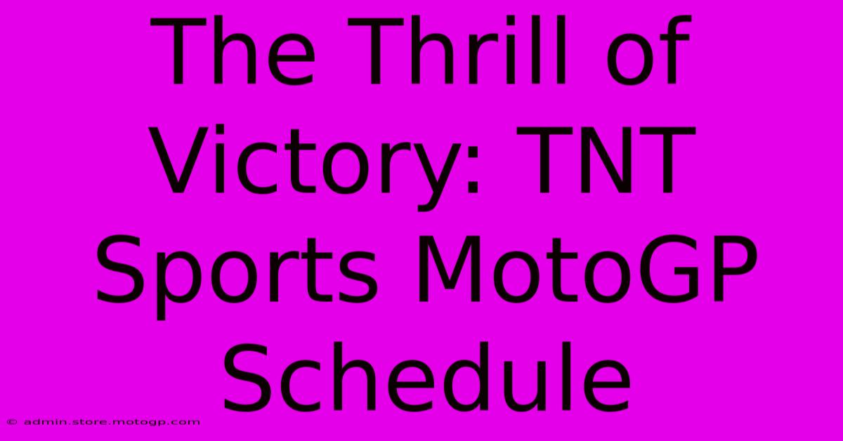 The Thrill Of Victory: TNT Sports MotoGP Schedule