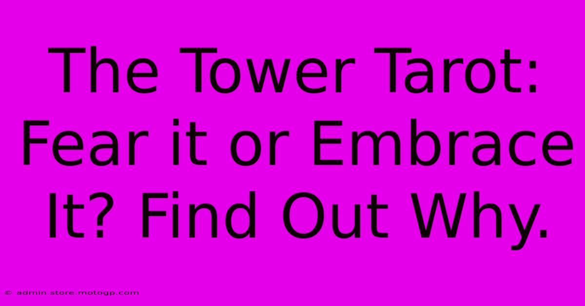 The Tower Tarot:  Fear It Or Embrace It? Find Out Why.