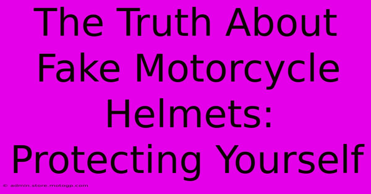 The Truth About Fake Motorcycle Helmets: Protecting Yourself