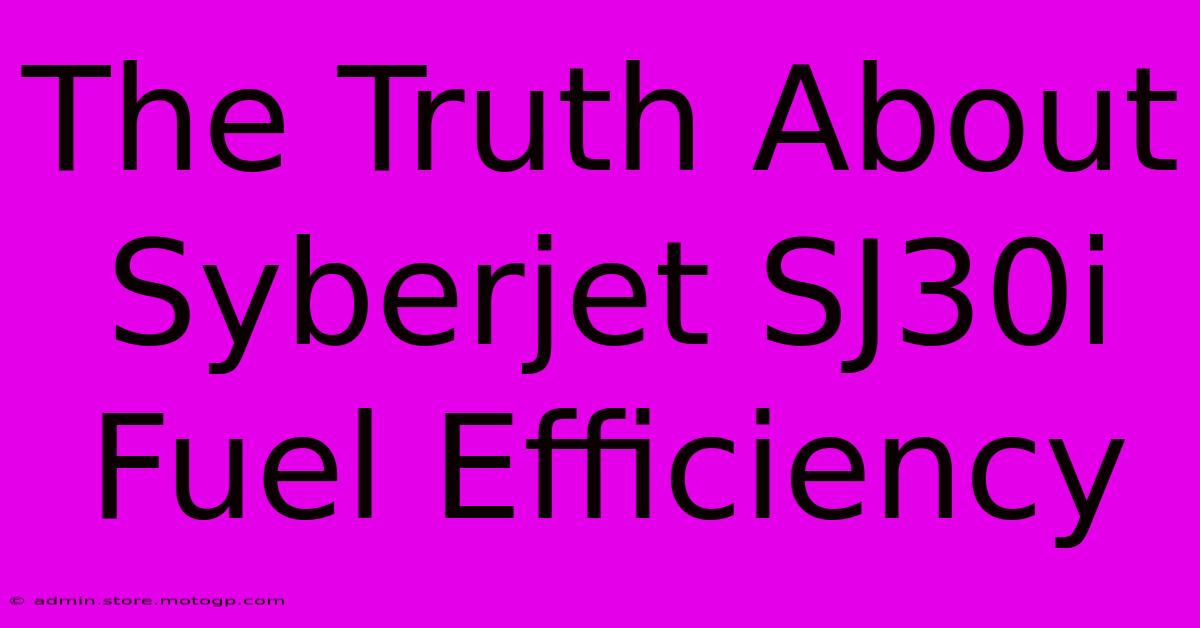 The Truth About Syberjet SJ30i Fuel Efficiency